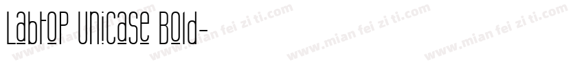 Labtop Unicase Bold字体转换